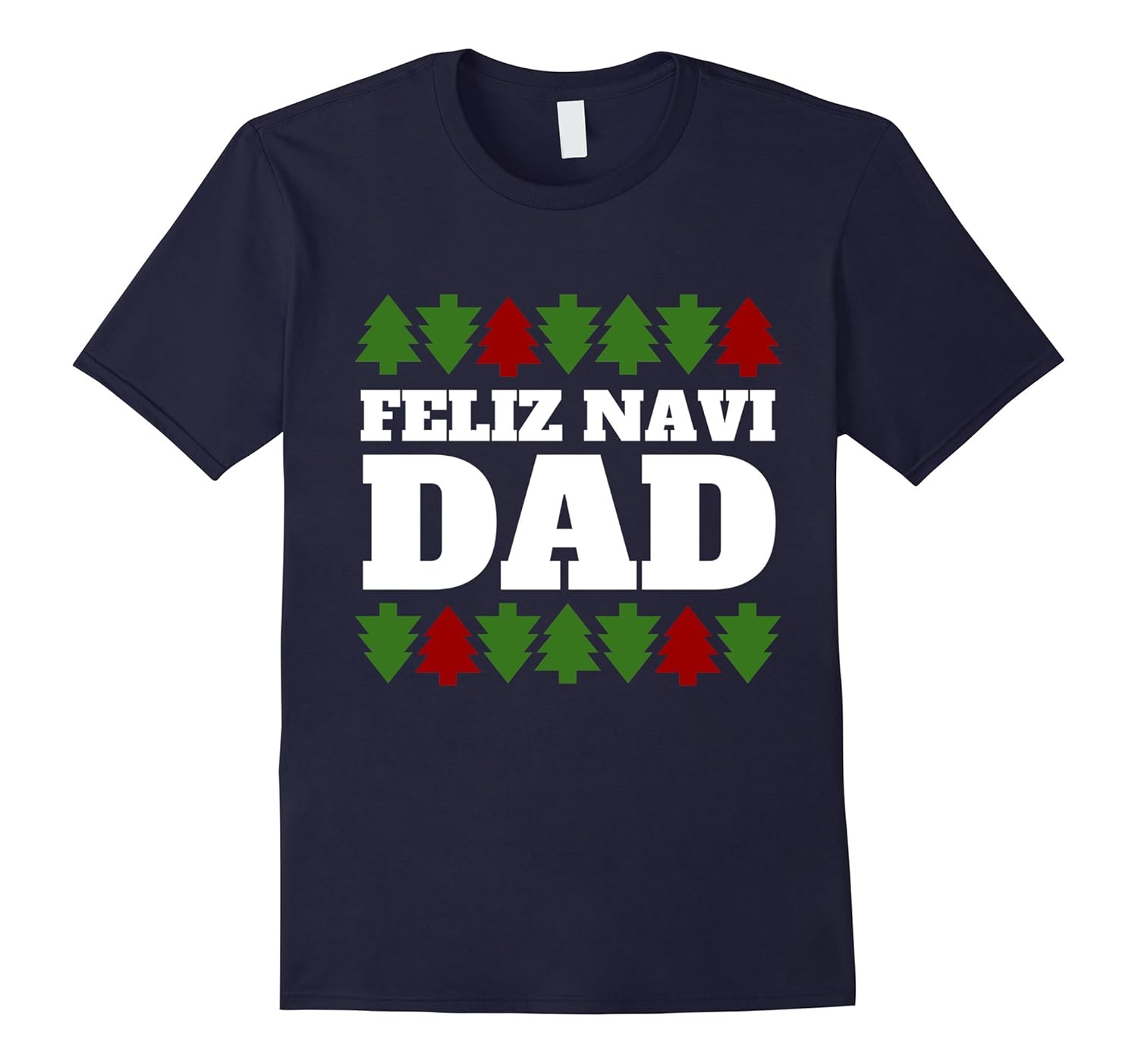 Feliz Navi Dad T-Shirt | Ugly Christmas Sweater Tee-Rose