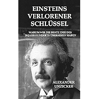 Einsteins verlorener Schlüssel: Warum wir die beste Idee des 20. Jahrhunderts übersehen haben (German Edition) book cover