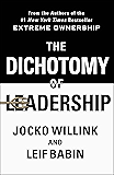 The Dichotomy of Leadership: Balancing the Challenges of Extreme Ownership to Lead and Win