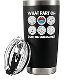 What Part Don’t You Understand Pilot Gifts Aviation Aerospace Engineer Student Airplane Aircraft Mechanic Captains Vacuum Insulated Tumbler Stainless Steel Travel Mug with Lid and Straw 20 oz Black
