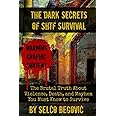 The Dark Secrets of SHTF Survival: The Brutal Truth About Violence, Death, & Mayhem You Must Know to Survive