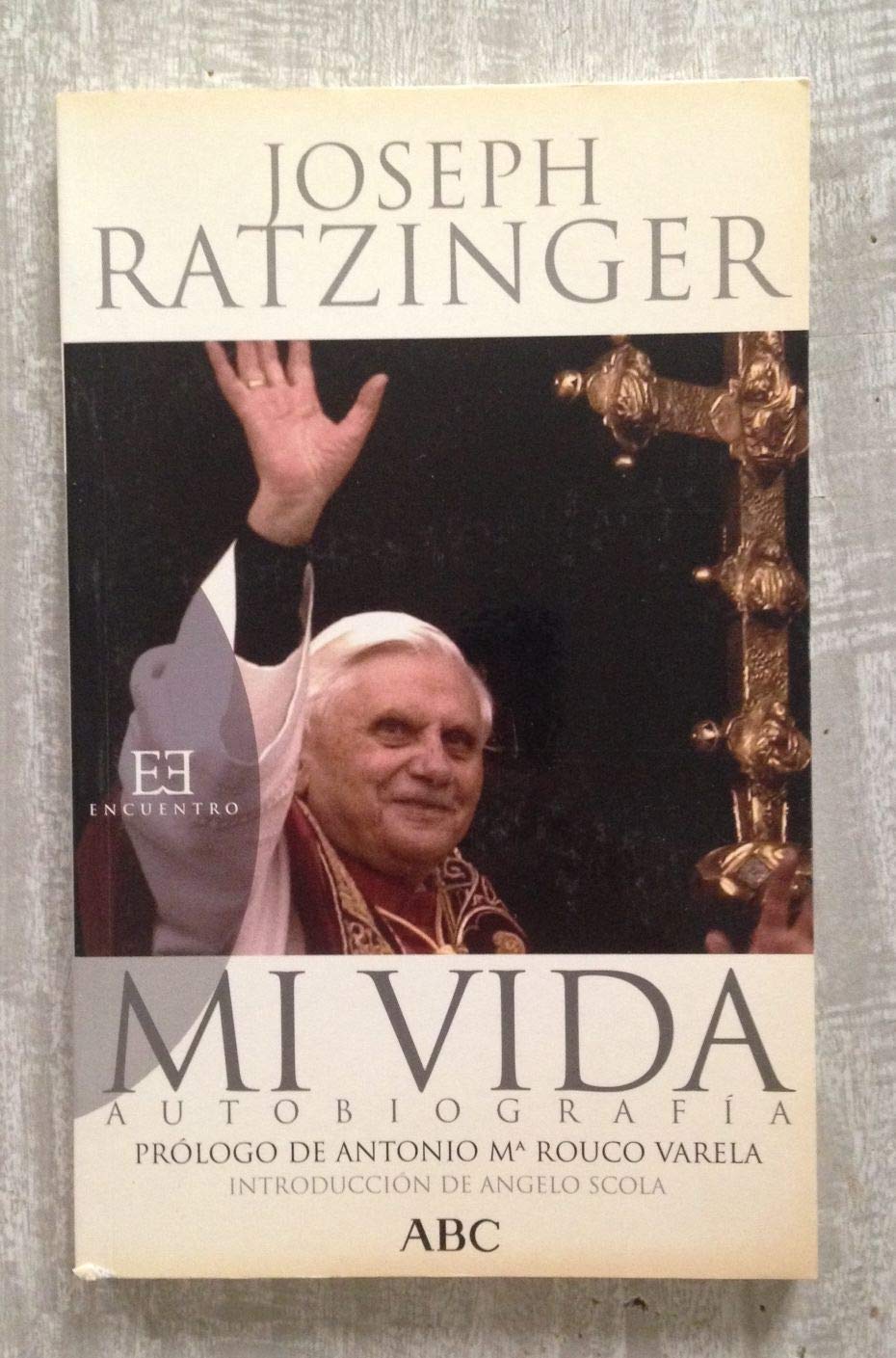 Encuentro Ediciones, S.A. Benedicto XVI, mi vida