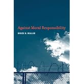 Against Moral Responsibility