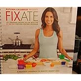 Autumn Calabrese Presents FIXATE Cookbook - 101 Personal recipes to Use with the 21 Day Fix Recipes