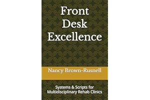 Front Desk Excellence: Systems & Scripts for Multidisciplinary Rehab Clinics