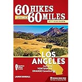 60 Hikes Within 60 Miles: Los Angeles: Including Ventura and Orange Counties