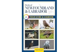 Birds of Newfoundland and Labrador Field Guide and Logbook: An Essential Birdwatching Guide with Identification Tips for 60 C