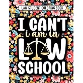 Law Student Coloring Book: Relatable & Funny Law Student Gifts for Relaxation & Stress Relief