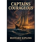 Captains Courageous: Classic Illustrated Book by Rudyard Kipling