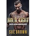 Hold Tight: a Reverse Age Play Bodyguard/Daddy Gay Romance (Biker Daddy Bodyguards)