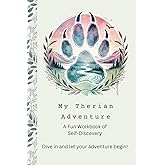 My Therian Adventure: A Fun Workbook of Self-Discovery: A Journal for Young Therians with inspiring writing prompts focused on building confidence. ... Girls or Boys. Learn more about Therianthropy