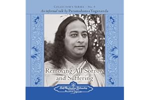 Removing All Sorrow and Suffering: An Informal Talk by Paramahansa Yogananda