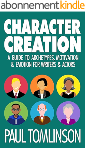 Download Character Creation: A Guide to Archetypes, Motivation & Emotion for Writers & Actors (English Edition) PDF