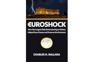Euroshock: How the Largest Debt Restructuring in History Helped Save Greece and Preserve the Eurozone