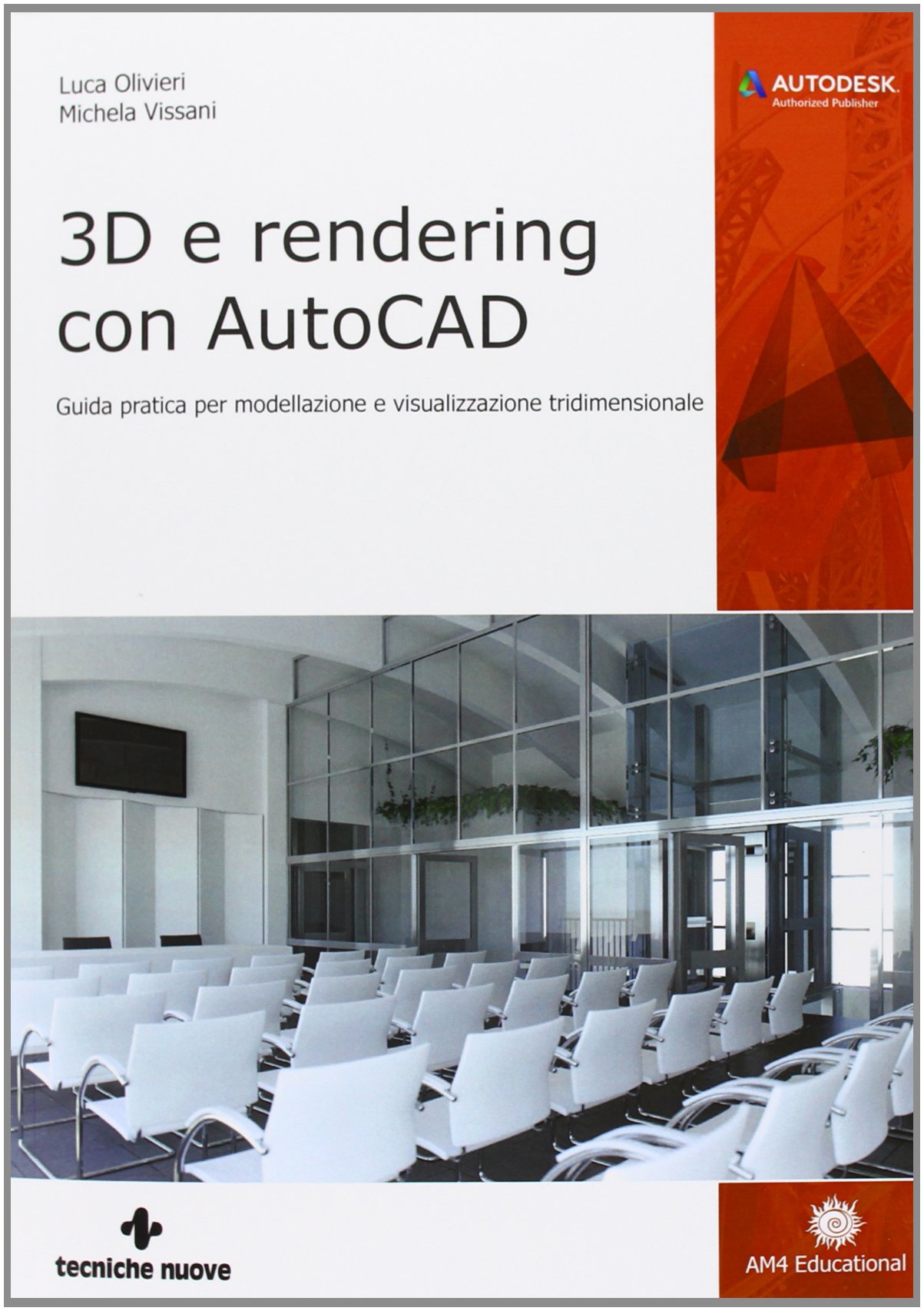 Amazon.it: 3D e rendering con AutoCAD. Guida pratica per modellazione e  visualizzazione tridimensionale - Luca Olivieri, Michela Vissani - Libri