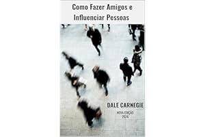 Como Fazer Amigos e Influenciar Pessoas: Nova Edição 2026 (Portuguese Edition)