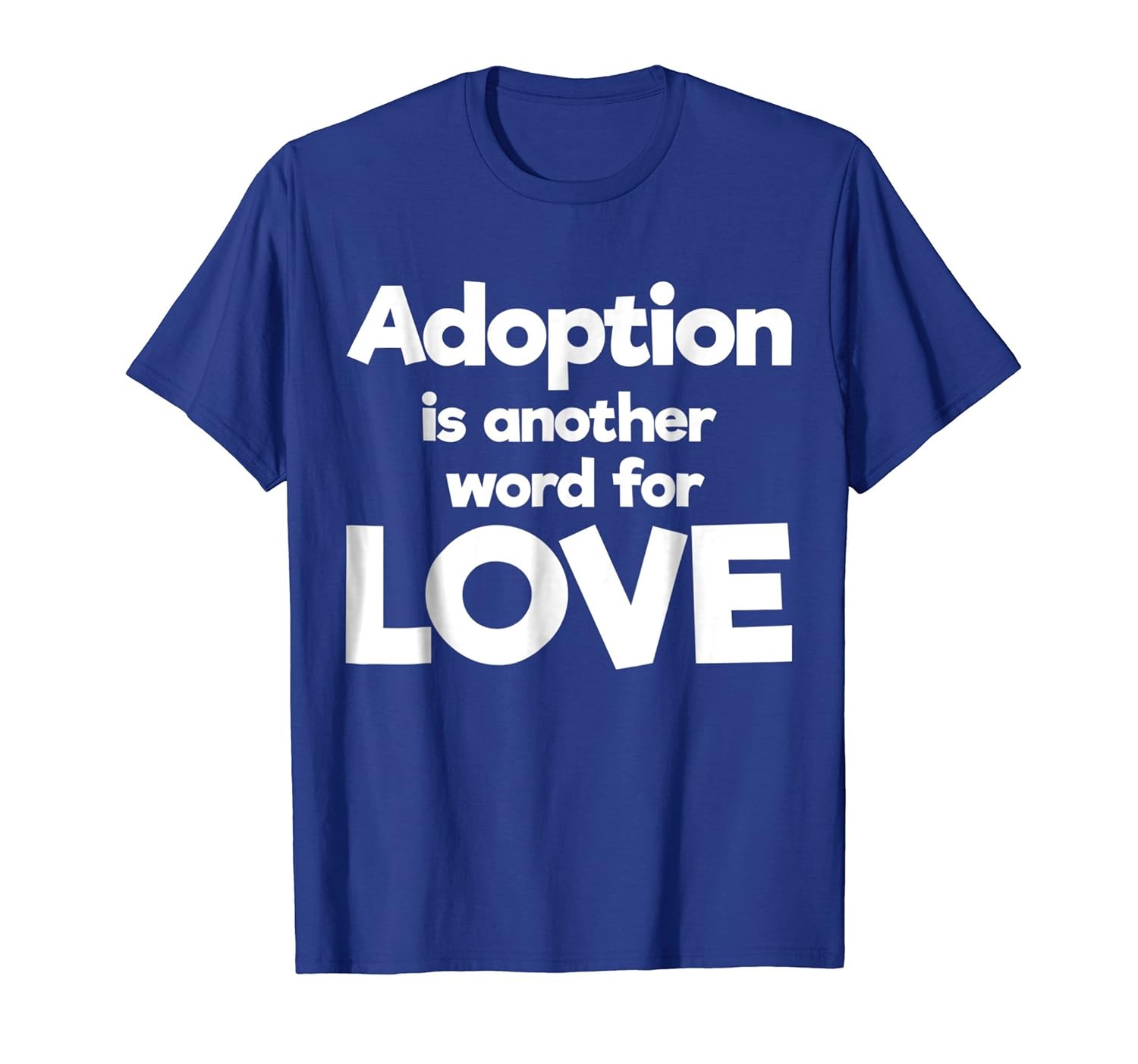 Adoption is Another Word for Love Awareness T-Shirt-AZP