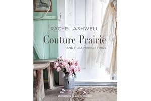 Rachel Ashwell Couture Prairie: and flea market finds