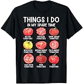 Things I Do in My Spare Time Tomatoes Gardening Plant Lover T-Shirt