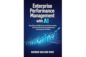 Enterprise Performance Management with AI: How CFOs and FP&A Teams Use Machine Learning to Forecast Faster, Allocate Capital 