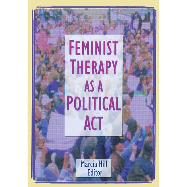 【中古】 The Foundation and Future of Feminist Therapy Marcia Hill Amazon.com: The Foundation and Future of Feminist Therapy