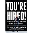 You're Hired!: Untold Successes and Failures of a Populist President