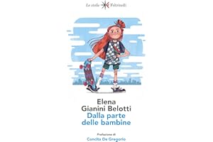 Dalla parte delle bambine: L’influenza dei condizionamenti sociali nella formazione del ruolo femminile nei primi anni di vit