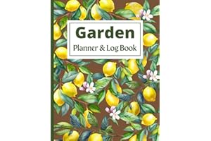 Garden Planner and Log Book: Monthly Gardening Organizer Notebook for Avid Gardeners to Plan and Keep Track of Flowers, Veget