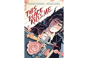 This Place Kills Me: A Graphic Novel