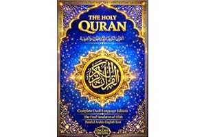 Quran in English and Arabic Complete Dual-Language The Final Revelation of Allah; The Holy Qur’an in Arab and English Paralle