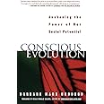 Conscious Evolution: Awakening Our Social Potential