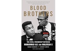 Blood Brothers: The Fatal Friendship Between Muhammad Ali and Malcolm X