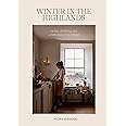 Winter in the Highlands: Eating, Drinking and Celebrating in Scotland