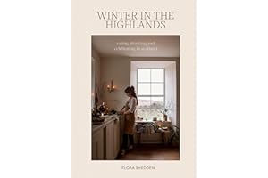 Winter in the Highlands: Eating, Drinking and Celebrating in Scotland