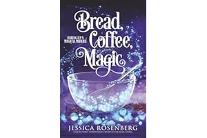 Bread, Coffee, Magic: Baking Up a Magical Midlife, Book 2 (Baking Up a Magical Midlife, Paranormal Women's Fiction Series)