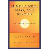 Mindfulness, Bliss, and Beyond: A Meditator's Handbook