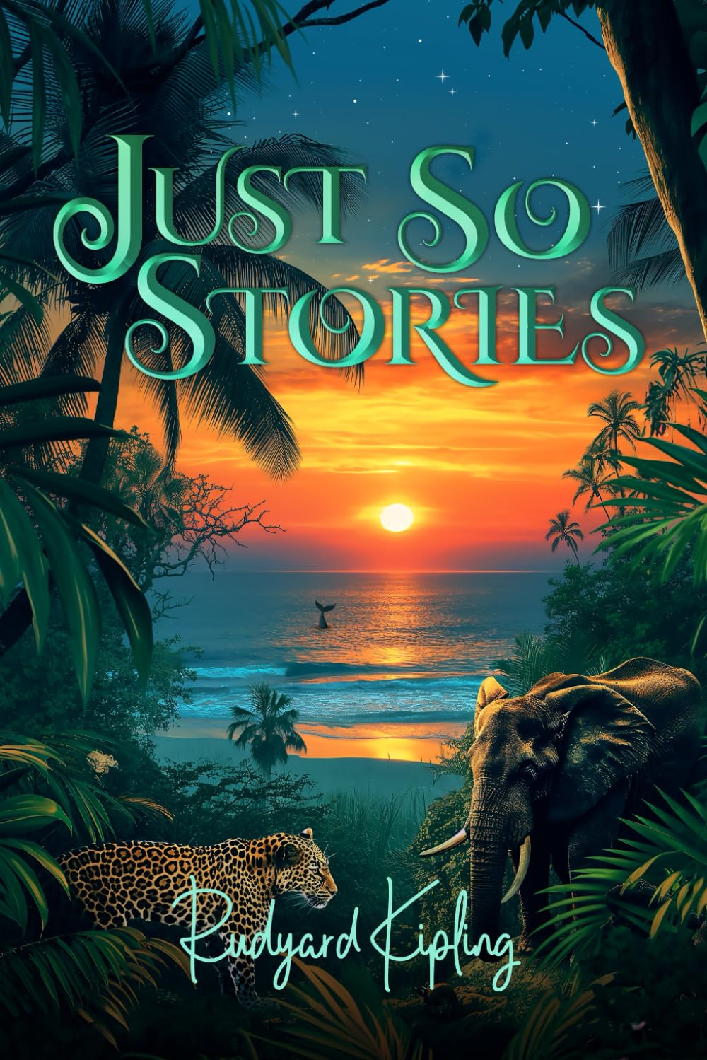 Just So Stories (Illustrated): The 1902 Classic Edition with Original Illustrations