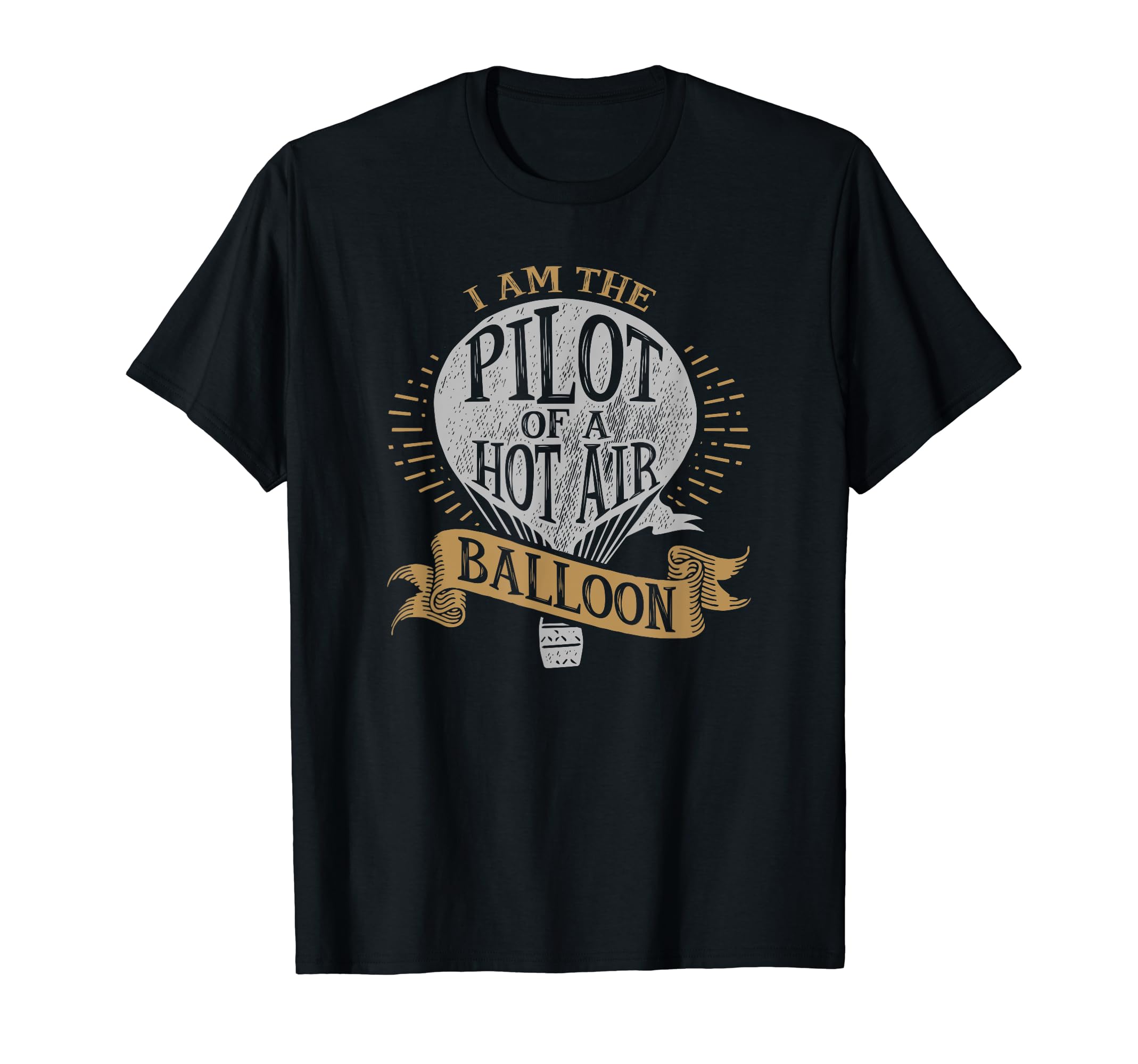 Hot Air Balloon T-shirt | I Am The Pilot T-Shirt