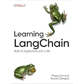Learning LangChain: Building AI and LLM Applications with LangChain and LangGraph