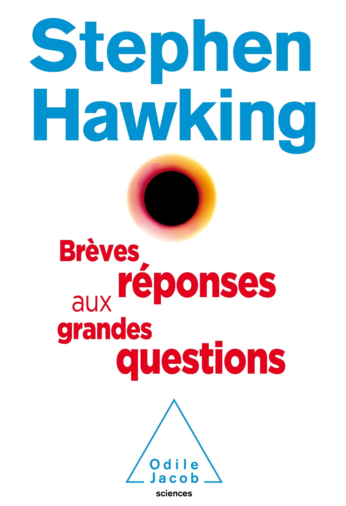 Breves Reponses Aux Grandes Questions Oj Sciences French Edition Hawking Stephen Amazon Com Books