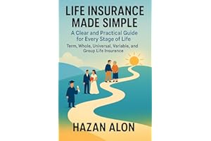 Life Insurance Made Simple: A Clear and Practical Guide for Every Stage of Life