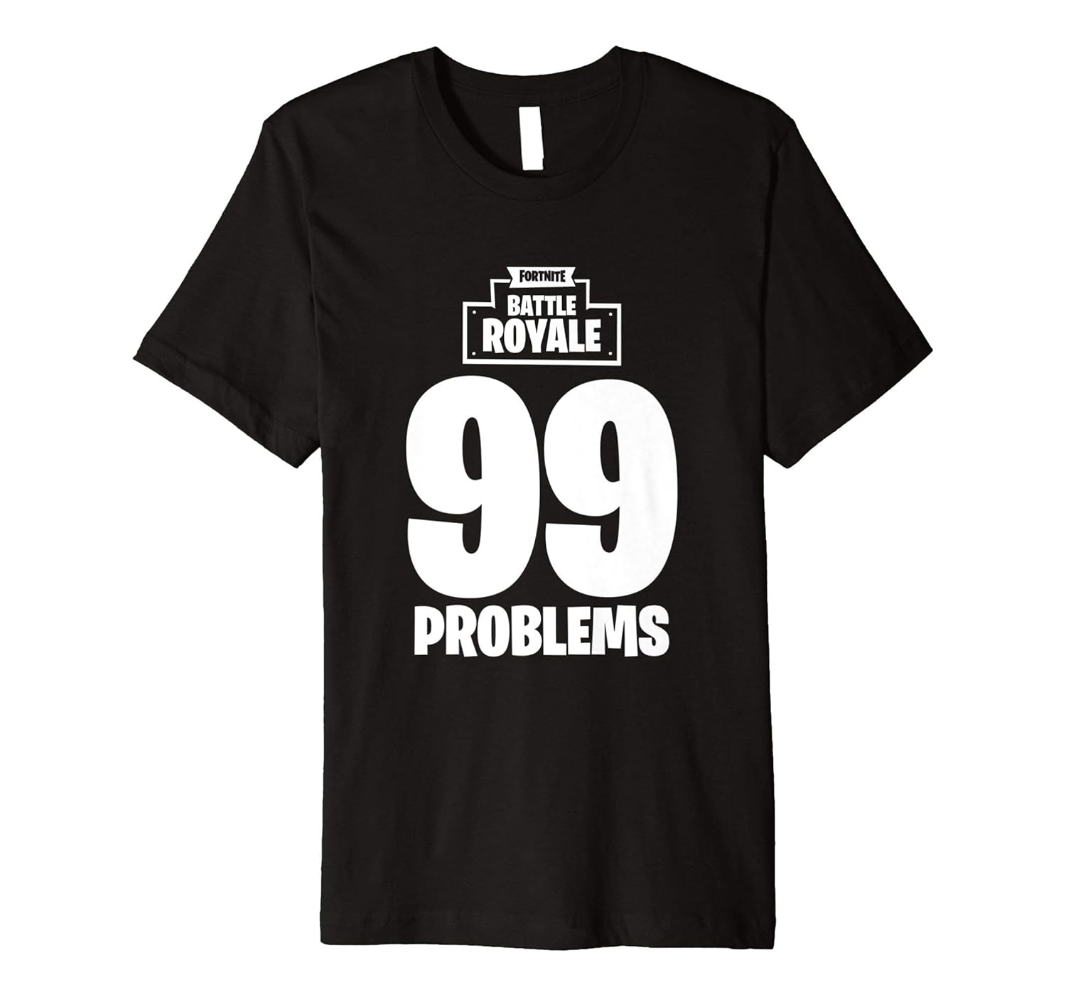 amazon com mens fortnite battle royale 99 problems t shirt medium black clothing - problems with fortnite
