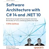 Software Architecture with C# 14 and .NET 10: Build enterprise applications using microservices, DevSecOps, EF Core, and design patterns for Azure