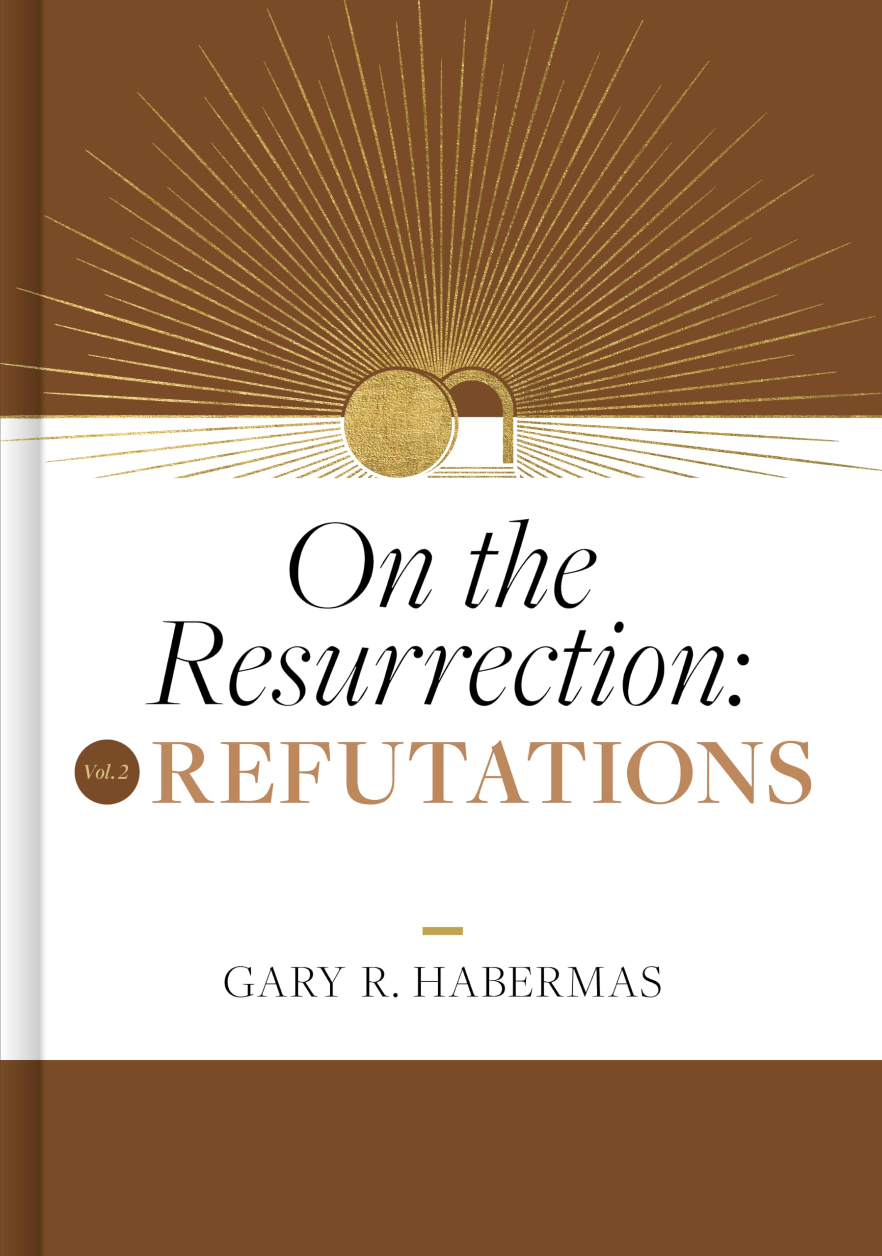 On the Resurrection, Volume 2: Refutations (Volume 2) On the Resurrection, Volume 2: Refutations (Volume 2) Hardcover Kindle