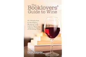 The Booklovers' Guide To Wine: An Introduction to the History, Mysteries and Literary Pleasures of Drinking Wine (Wine Book, Guide to Wine)