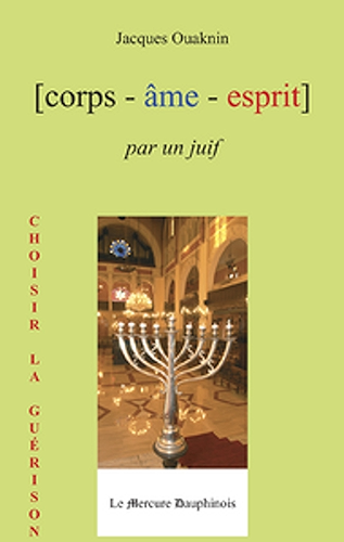 Download Corps Âme Esprit par un Juif: Choisir la guérison PDF