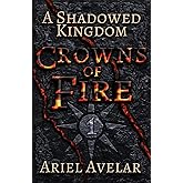 A Shadowed Kingdom (Crowns of Fire)