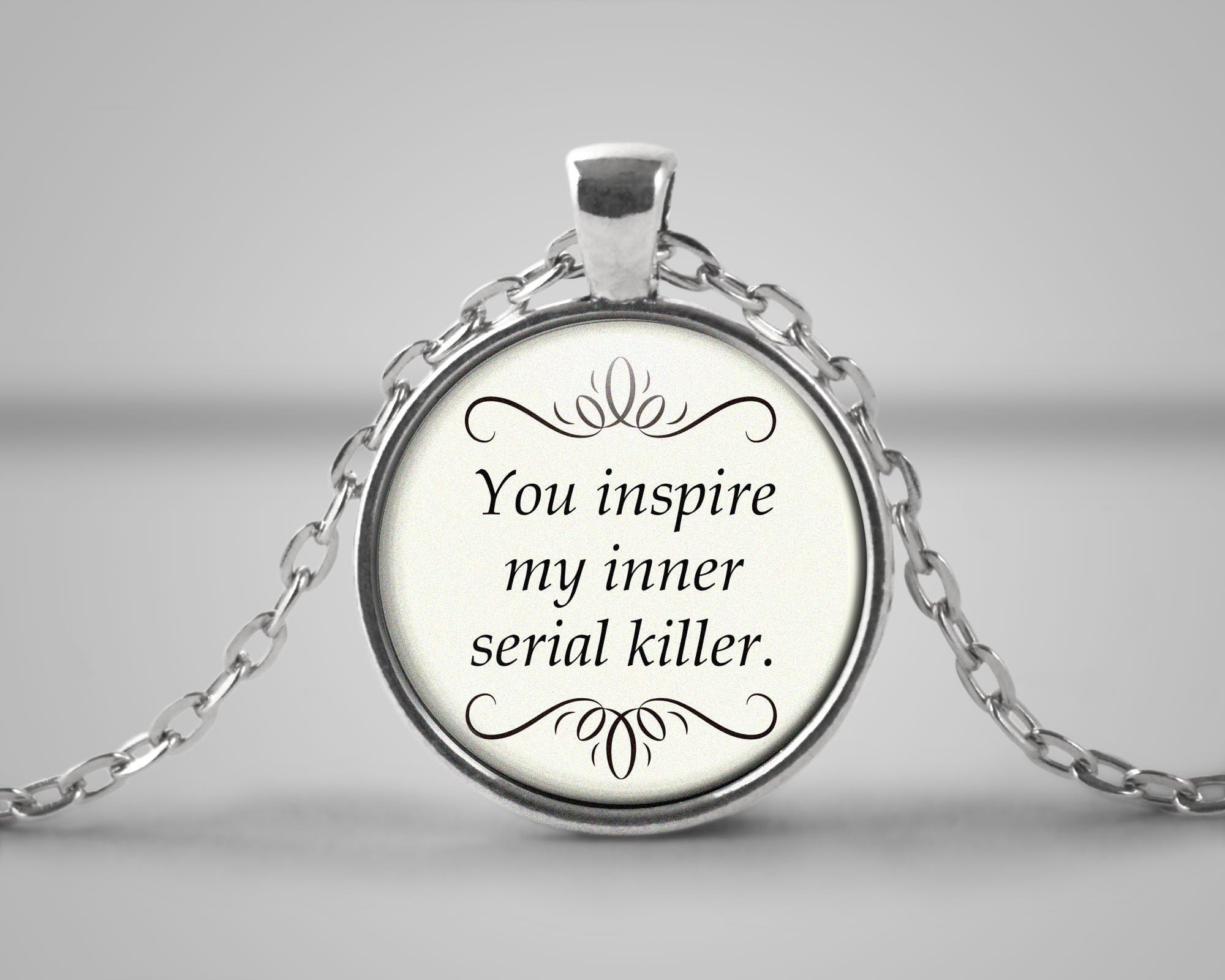 You Inspire My Inner Serial Killer Quote Cameo Necklace S
