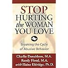 Stop Hurting the Woman You Love: Breaking the Cycle of Abusive Behavior