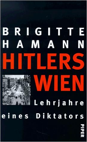 Hitlers Wien Lehrjahre Eines Diktators German Edition Hamann Brigitte 9783492035989 Amazon Com Books